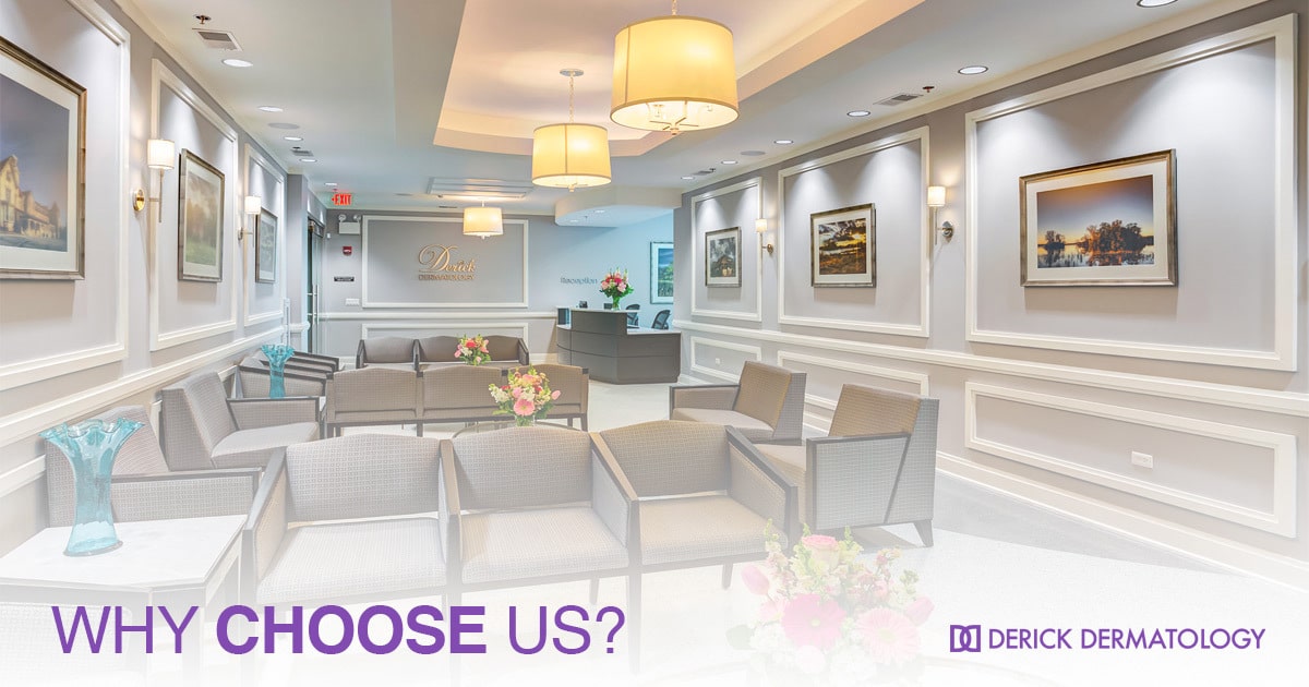 Why Choose Derick Dermatology?